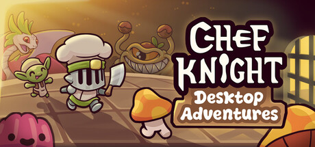 Chef Knight: Desktop Adventures