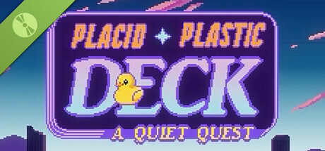 Placid Plastic Deck - A Quiet Quest Demo