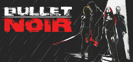 Bullet Noir Demo