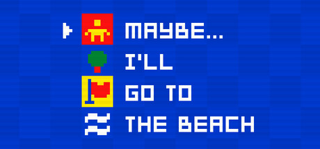 Maybe... I'll go to the beach Demo