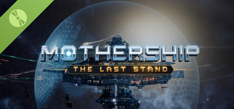 MOTHERSHIP: The Last Stand Demo