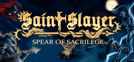 Saint Slayer: Spear of Sacrilege Demo