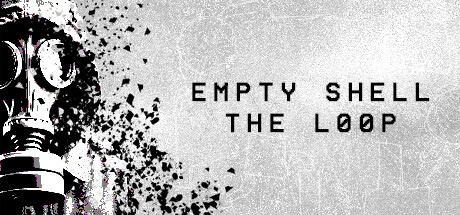 EMPTY SHELL: THE LOOP Demo
