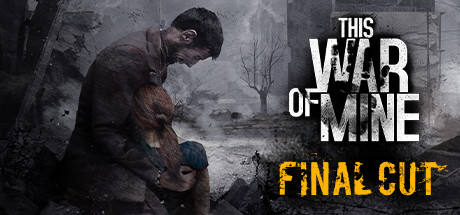 这是我的战争 This War of Mine 