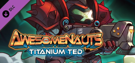 Awesomenauts - 钛泰德皮肤