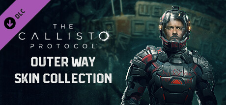 Callisto Protocol™ - Outer Way 皮肤系列