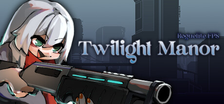 暮光庄园：Roguelite FPS