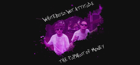 Whiteboyz的机智态度：对金钱的追求