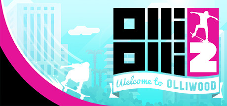 OlliOlli2：欢迎来到 Olliwood